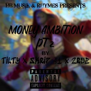 Money Ambition, Pt. 2 (feat. TILTY & 2RUE) [Explicit]