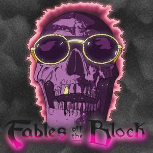 Fables off the Block (Explicit)