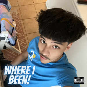 Where I Been! (Explicit)