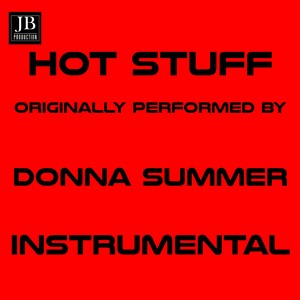 Hot Stuff (Instrumental Version Originally Performed By Donna Summer)