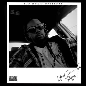 Life Of Shawn Tha Rapper (Explicit)