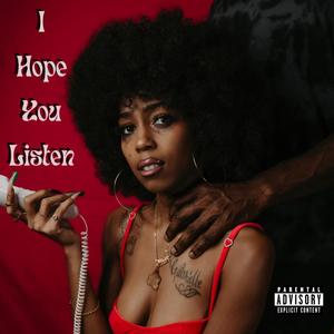 I Hope You Listen (Explicit)