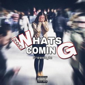 What's Coming (Explicit)