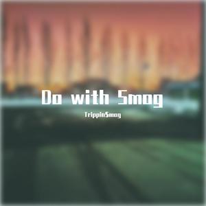 Do with Smog