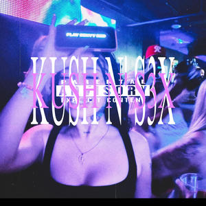 Kush n' S3X (Explicit)