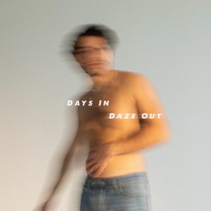 Days In, Daze Out (Explicit)