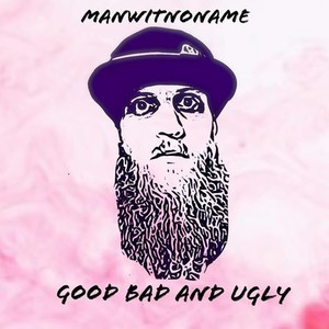 Good Bad and Ugly (Explicit)