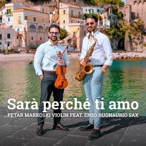 Sarà perchè ti amo (feat. Enzo Buonaurio Sax) (Violin & Sax)
