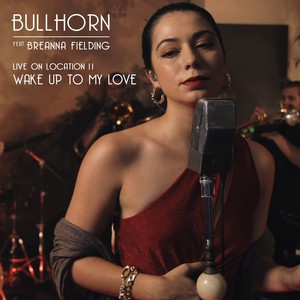 Wake Up To My Love(feat. Breanna Fielding) (Live On Location II)