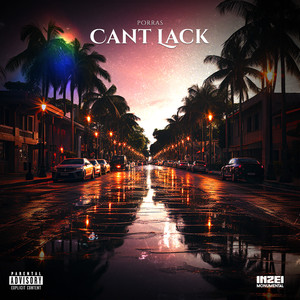 Cant Lack (Explicit)