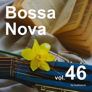 ボサノヴァ, Vol. 46 -Instrumental BGM- by Audiostock