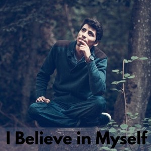 I Believe in Myself