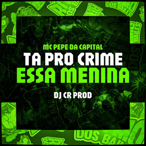 Tá pro crime essa menina (Explicit)