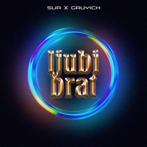 LJUBI BRAT (feat. GRUYICH)