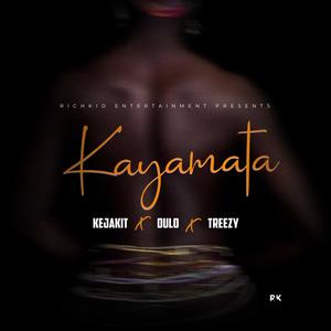 Kayamata (feat. Dulo & Treezy)