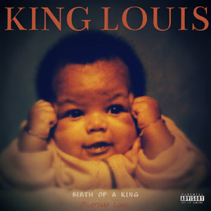 King Louis (Birth of a King) [Explicit]