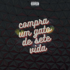 Compra um Gato de Sete Vidas (Explicit)