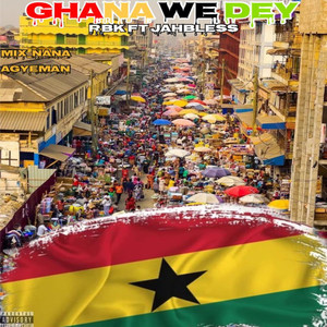 GHANA WE DEY (Explicit)