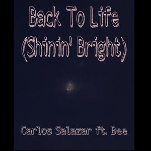 Back To Life (Shinin' Bright)