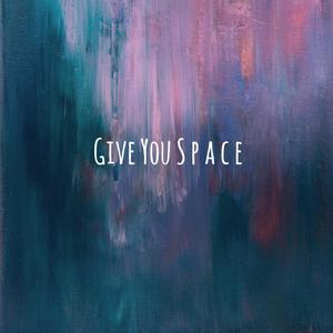 Give You Space (Explicit)