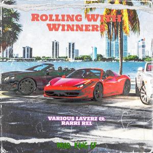 Rolling With Winners (feat. Rarri Rel & King EF) (Explicit)