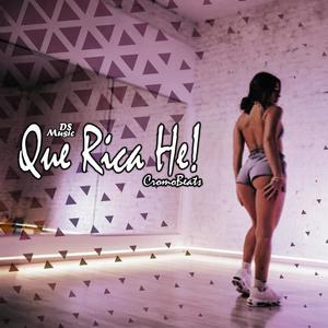 Que rica he! (Explicit)