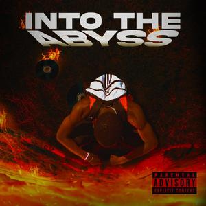 INTO THE ABYSS (Explicit)
