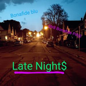 Late Nights (feat. Bonafide blu) [Explicit]