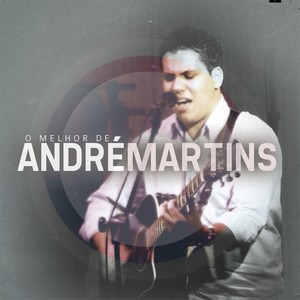 O Melhor de André Martins