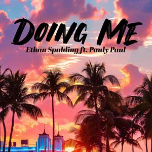 Doing Me (feat. Pauly Paul) [Explicit]