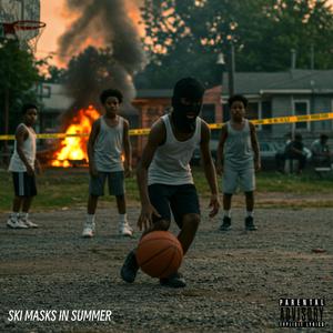 SKI MASK IN SUMMER (Explicit)
