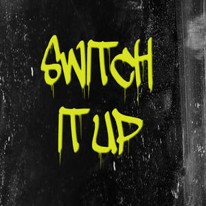 Switch It Up (Explicit)