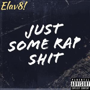 Just Some Rap **** (Explicit)