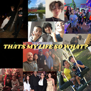 Thats My Life so What? (Explicit)