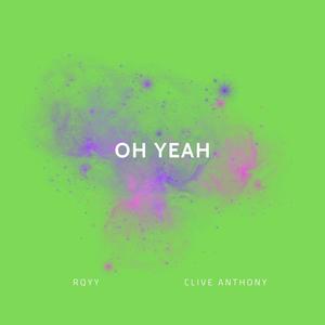 Oh Yeah (feat. Clive Anthony) (Explicit)