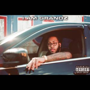 I Am Grandz (Explicit)