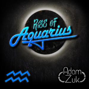 Rise of Aquarius (Explicit)