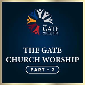 The Gate Church Worship, Pt. 2