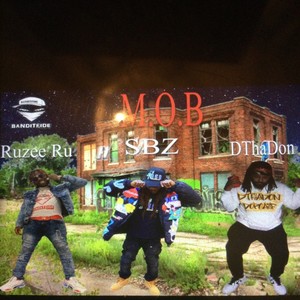 Sbz - M.O.B (feat. Ruzee Ru & DthaDon) (Explicit)