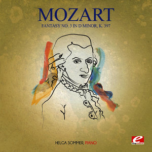 Mozart: Fantasy No. 3 in D Minor, K. 397 (Digitally Remastered)