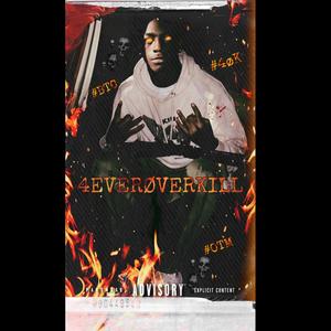 4EVERØVERKILL (Explicit)