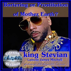 Bartering or Prostitution of Mother Earth? (feat. The 100 kings & The 100 Queens)