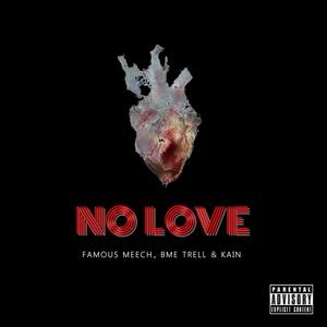 No Love (feat. Kainn & BME Trell) [Explicit]