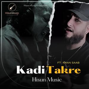 Kadi Takre (feat. Khan Saab) [Explicit]