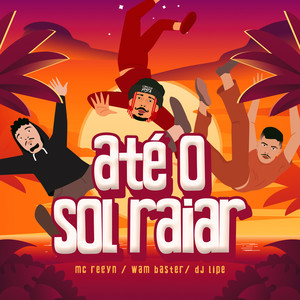 Ate o Sol Raiar (Explicit)