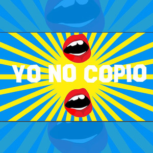 Yo No Copio (Explicit)