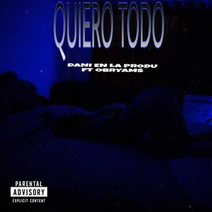 QUIERO TODO (feat. Obryams) (Explicit)
