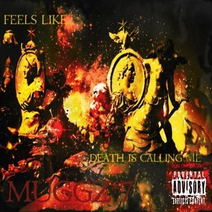 Feels Like... Death Is Calling Me (Explicit)