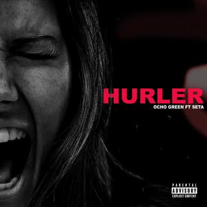 Hurler (feat. Ocho Green) [Explicit]