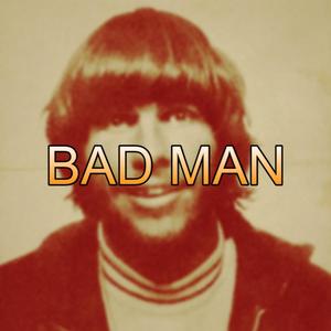 Bad Man (Explicit)